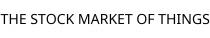 THE STOCK MARKET OF THINGS