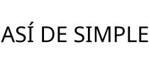 ASÍ DE SIMPLE