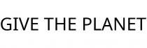 GIVE THE PLANET