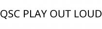 QSC PLAY OUT LOUD
