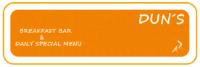 DUN'S BREAKFAST BAR & DAILY SPECIAL MENU