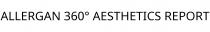 ALLERGAN 360° AESTHETICS REPORT