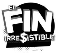 EL FIN IRRESISTIBLE