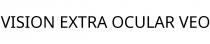 VISION EXTRA OCULAR VEO