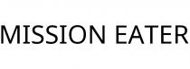 MISSION EATER