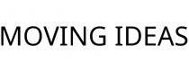 MOVING IDEAS