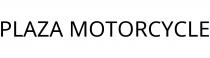 PLAZA MOTORCYCLE
