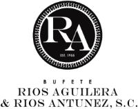 RA BUFETE RIOS AGUILERA & RIOS ANTUNEZ; S.C.