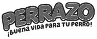 PERRAZO ¡BUENA VIDA PARA TU PERRO!