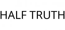 HALF TRUTH