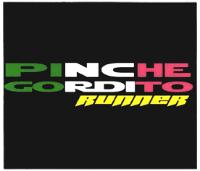PINCHE GORDITO RUNNER