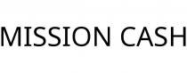 MISSION CASH