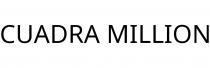 CUADRA MILLION