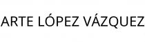 ARTE LÓPEZ VÁZQUEZ