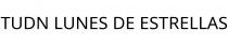 TUDN LUNES DE ESTRELLAS
