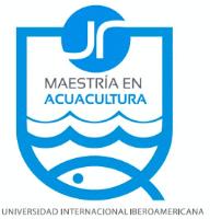 UNIVERSIDAD INTERNACIONAL IBEROAMERICANA MAESTRÍA EN ACUACULTURA
