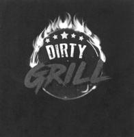 DIRTY GRILL