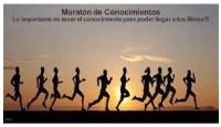 MARATÓN DE CONOCIMIENTOS LO IMPORTANTE ES TENER EL CONOCIMIENTO PARA PODER LLEGAR A TUS METAS!!!
