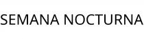 SEMANA NOCTURNA