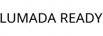 LUMADA READY