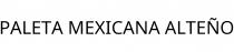 PALETA MEXICANA ALTEÑO