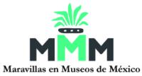 MMM MARAVILLAS EN MUSEOS DE MÉXICO