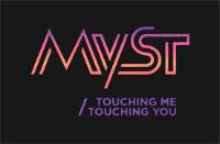 MYST TOUCHING ME TOUCHING YOU