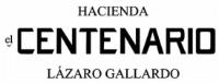 HACIENDA EL CENTENARIO LÁZARO GALLARDO