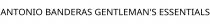 ANTONIO BANDERAS GENTLEMAN'S ESSENTIALS