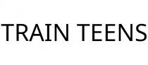 TRAIN TEENS