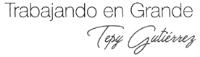 TRABAJANDO EN GRANDE TEPY GUTIERREZ