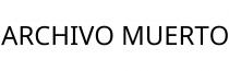 ARCHIVO MUERTO