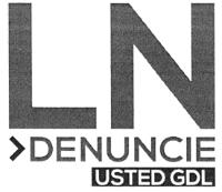 LN DENUNCIE USTED GDL