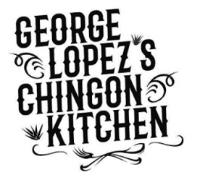 GEORGE LOPEZ'S CHINGON KITCHEN