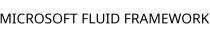 MICROSOFT FLUID FRAMEWORK