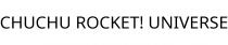 CHUCHU ROCKET! UNIVERSE