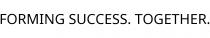 FORMING SUCCESS. TOGETHER.