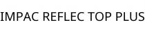 IMPAC REFLEC TOP PLUS