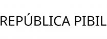 REPÚBLICA PIBIL