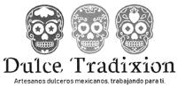 DULCE TRADIXION. ARTESANOS DULCEROS MEXICANOS TRABAJANDO PARA TI.