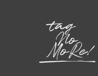 TAG NO MORE