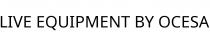 LIVE EQUIPMENT BY OCESA