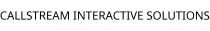 CALLSTREAM INTERACTIVE SOLUTIONS