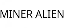 MINER ALIEN