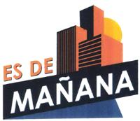 ES DE MAÑANA