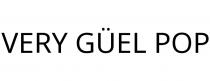 VERY GÜEL POP