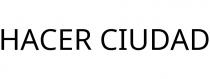 HACER CIUDAD