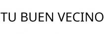 TU BUEN VECINO