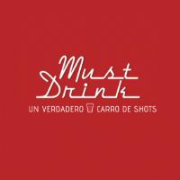 MUST DRINK UN VERDADERO CARRO DE SHOTS