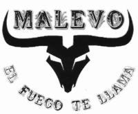 MALEVO EL FUEGO TE LLAMA